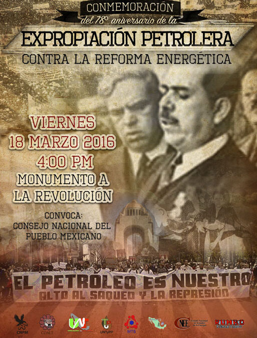 Conmemoración del 78° Aniversario de la Expropiación Petrolera, contra la reforma energética