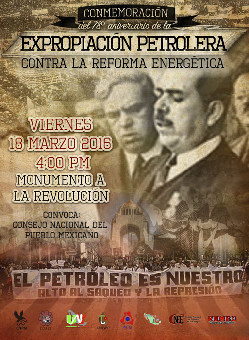 Conmemoración del 78° Aniversario de la Expropiación Petrolera, contra la reforma energética