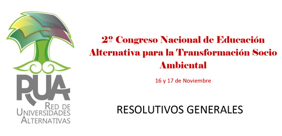 Resolutivos generales del 2o Congreso Nacional de Educación Alternativa para la Transformación Socio Ambiental